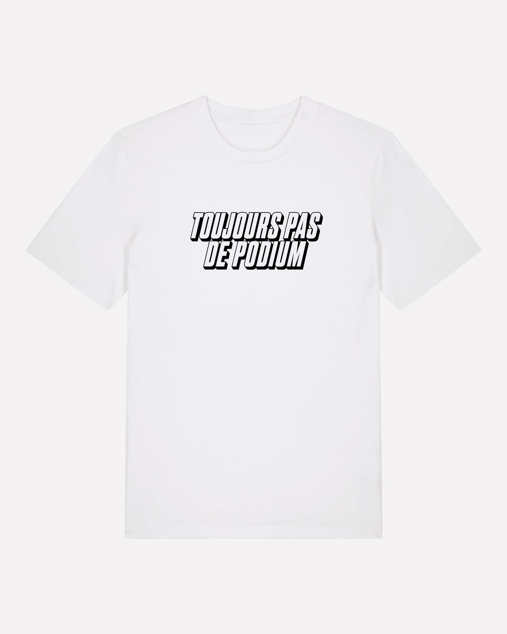 Toujours Pas De Podium - T-shirt