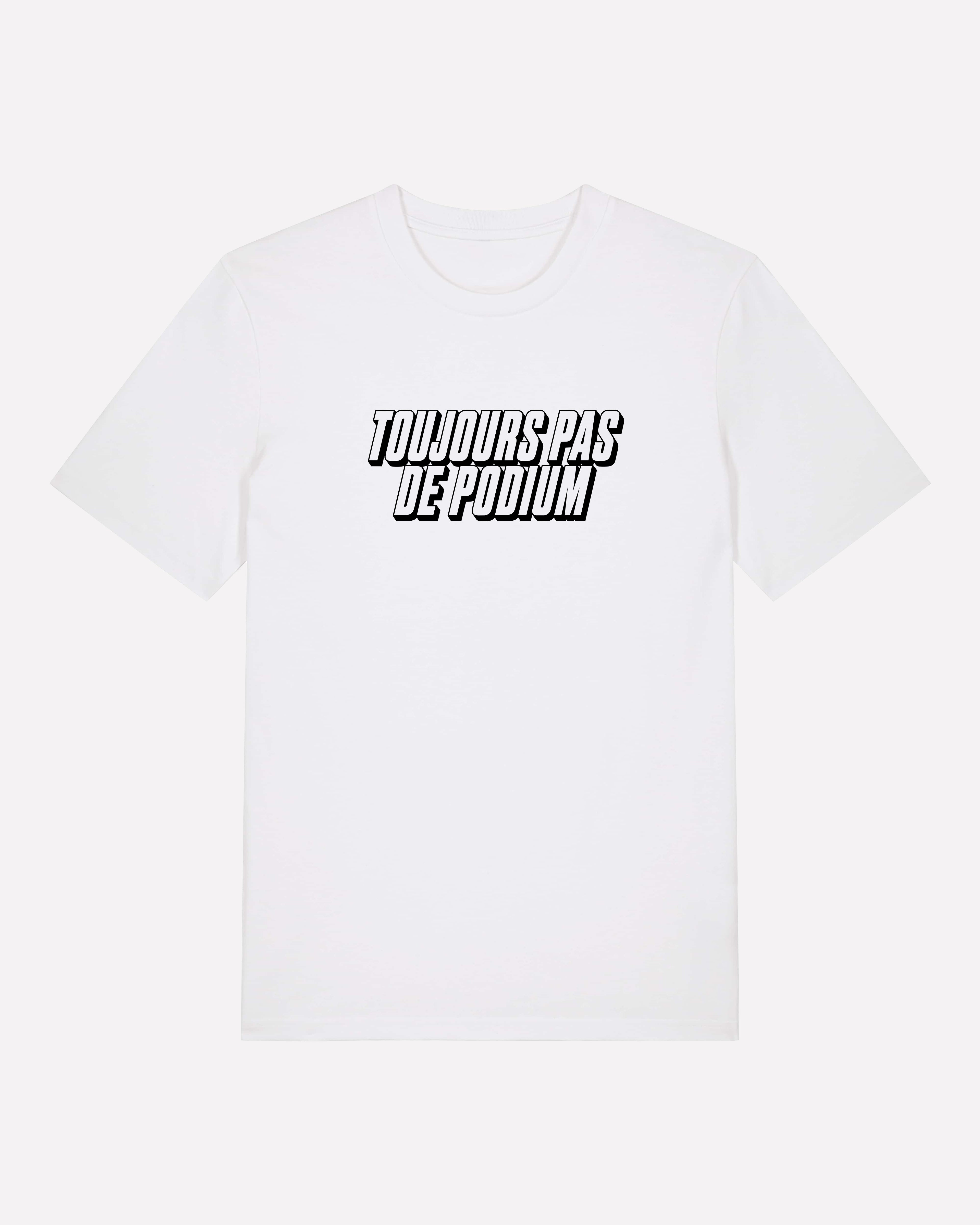 Toujours Pas De Podium - T-shirt