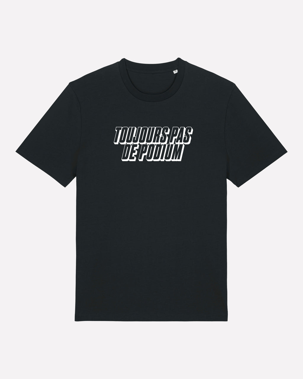 Toujours Pas De Podium - T-shirt