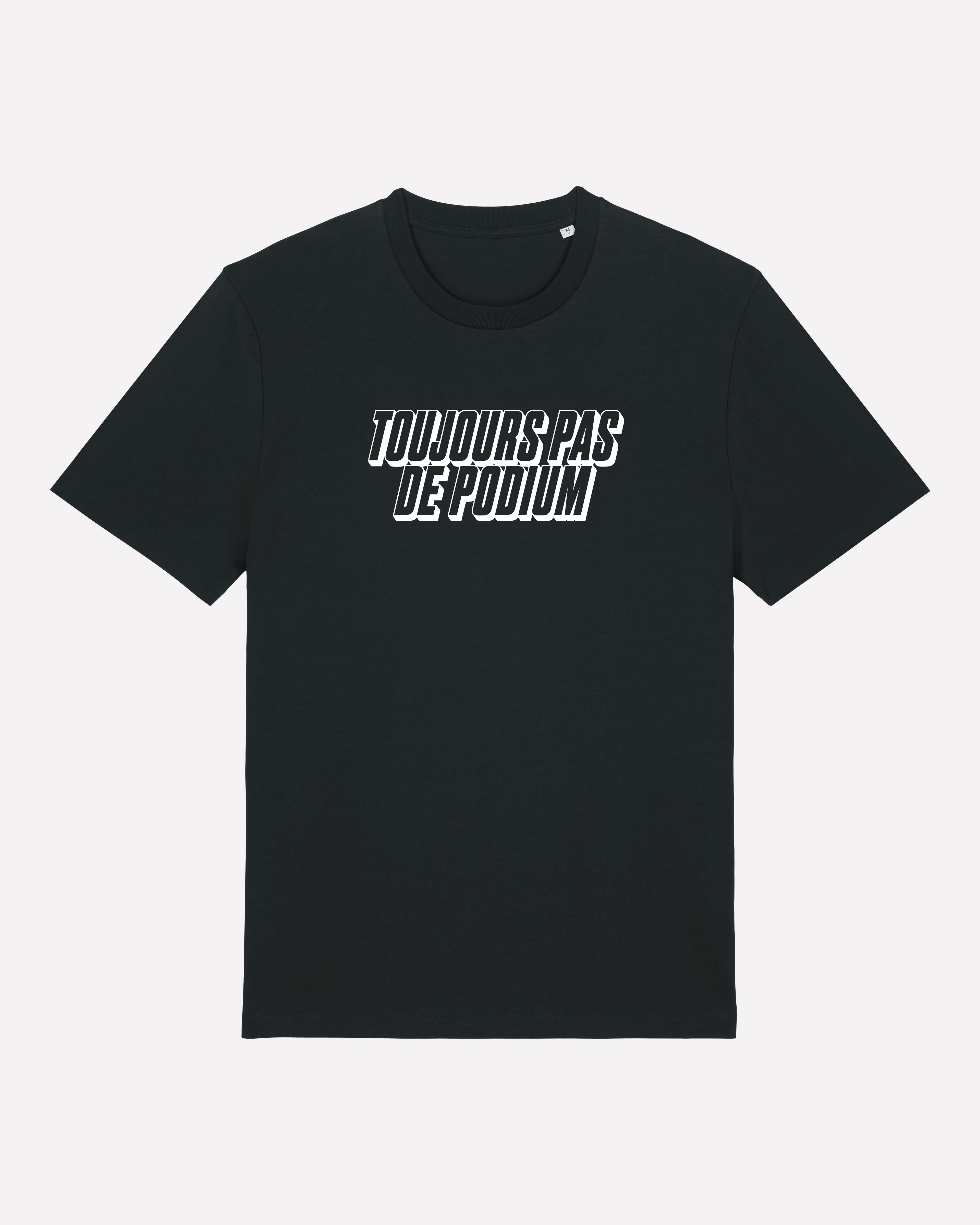 Toujours Pas De Podium - T-shirt