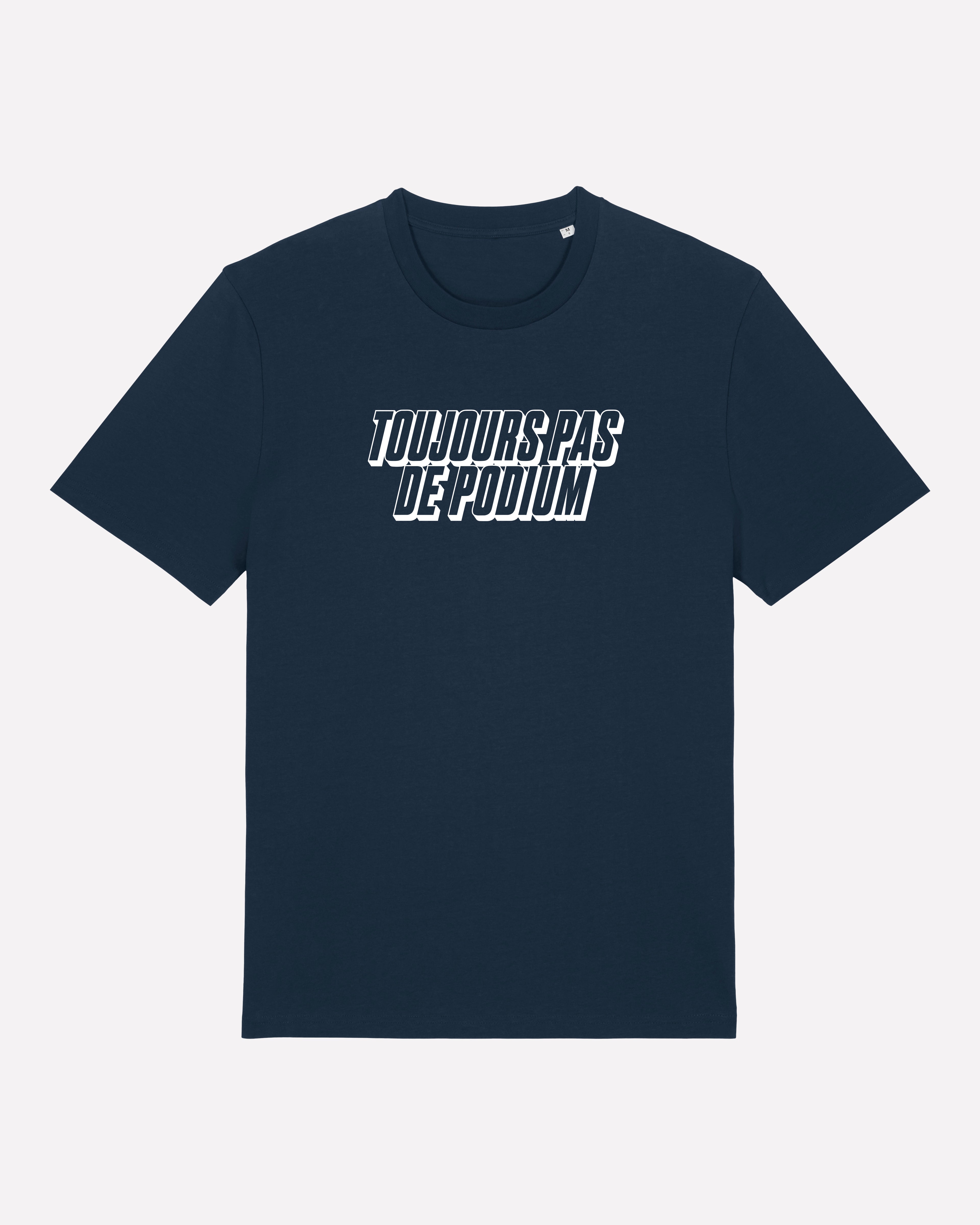 Toujours Pas De Podium - T-shirt