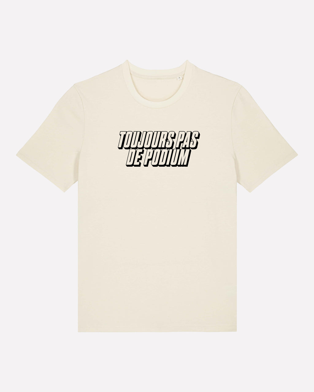 Toujours Pas De Podium - T-shirt