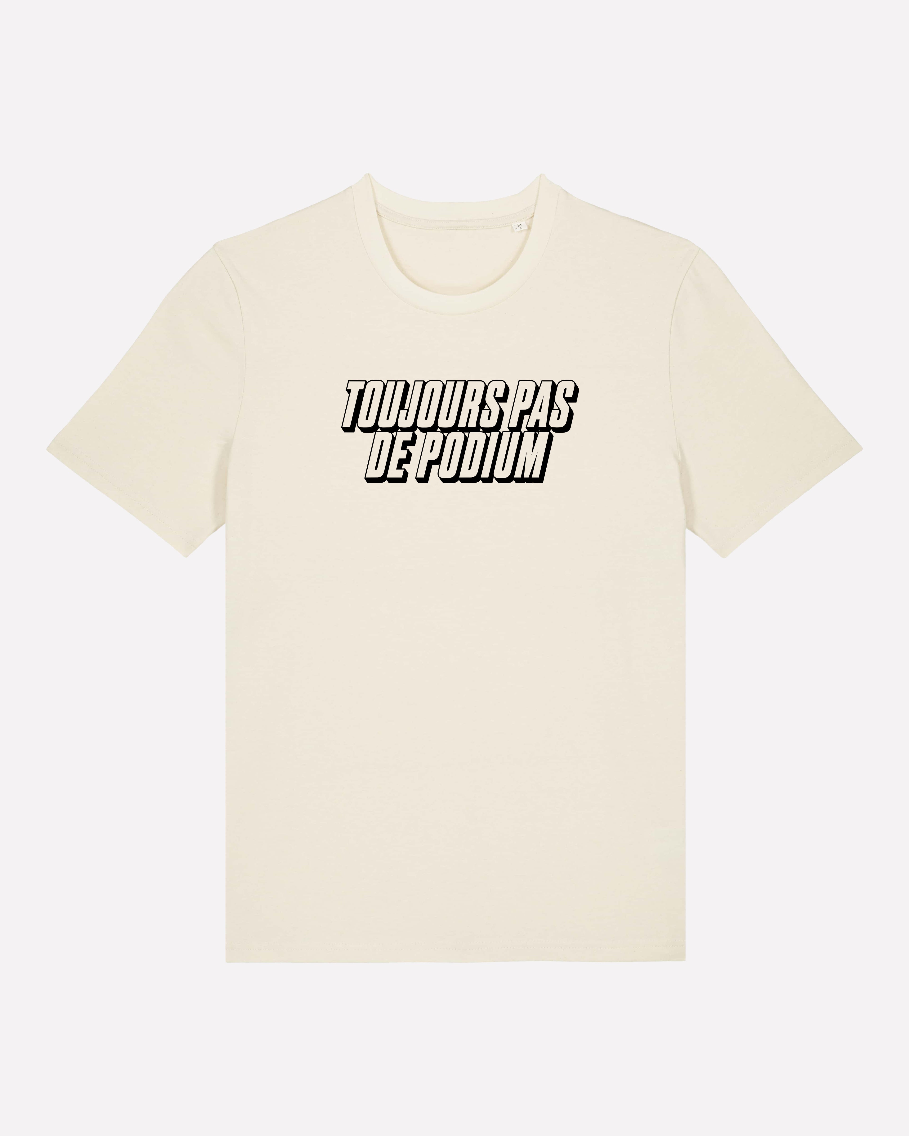 Toujours Pas De Podium - T-shirt